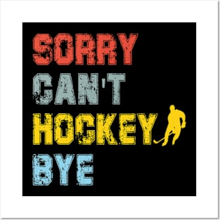 Funny Sorry Can't Hockey Bye Hockey Player Coach Team Posters and Art